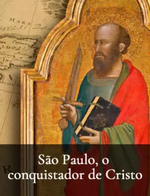 São Paulo, o conquistador de Cristo