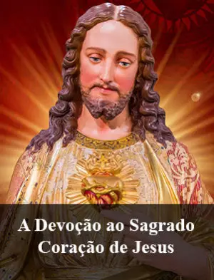 A Devoção ao Sagrado Coração de Jesus